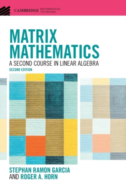 Book cover of: Matrix Mathematics. By: Stephan Ramon Garcia
