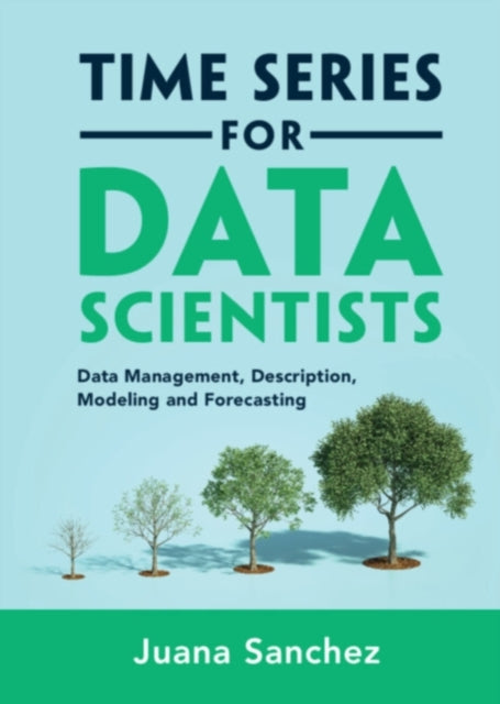 Book cover of: Time Series for Data Scientists. By: Juana Sánchez