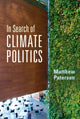 Book cover of: In Search of Climate Politics. By: Matthew Paterson