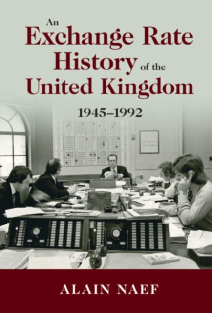 Book cover of: Exchange Rate History of the United Kingdom. By: Alain Naef