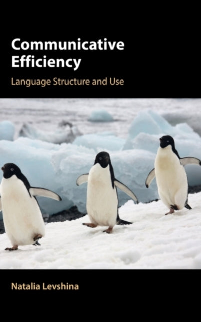 Book cover of: Communicative Efficiency. By: Natalia Levshina