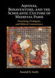 Book cover of: Aquinas, Bonaventure, and the Scholastic Culture of Medieval Paris. By: Randall Smith