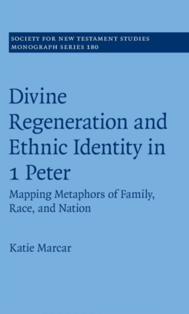 Book cover of: Divine Regeneration and Ethnic Identity in 1 Peter. By: Katherine Marcar