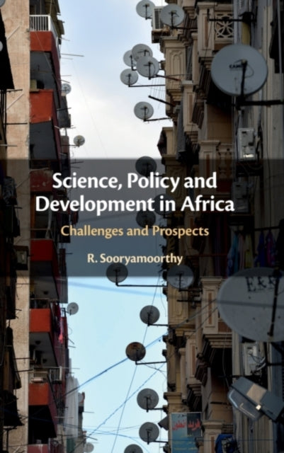Book cover of: Science, Policy and Development in Africa. By: R. Sooryamoorthy