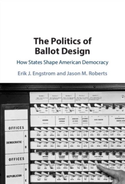Book cover of: Politics of Ballot Design. By: Erik J. Engstrom