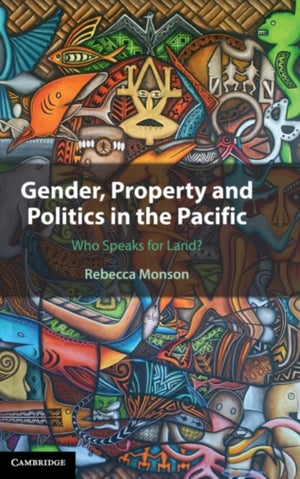 Gender, Property and Politics in the Pacific