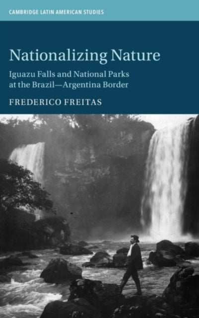 Book cover of: Nationalizing Nature. By: Frederico Freitas