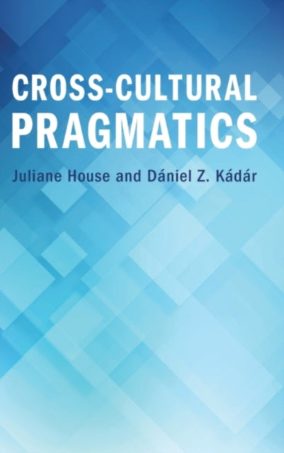 Book cover of: Cross-Cultural Pragmatics. By: Juliane House