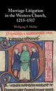 Book cover of: Marriage Litigation in the Western Church, 1215–1517. By: Wolfgang P. Müller