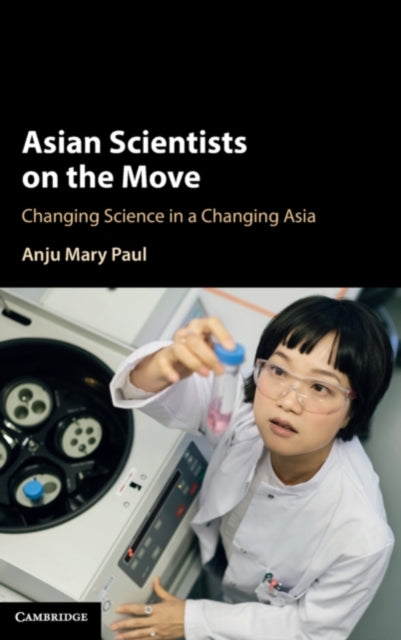 Book cover of: Asian Scientists on the Move. By: Anju Mary Paul