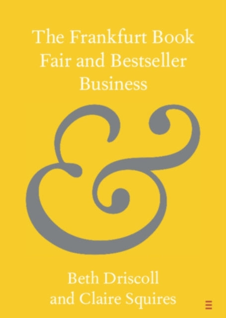 Book cover of: Frankfurt Book Fair and Bestseller Business. By: Beth Driscoll