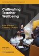 Book cover of: Cultivating Teacher Wellbeing Paperback. By: Kate Brierton