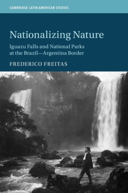 Book cover of: Nationalizing Nature. By: Frederico Freitas