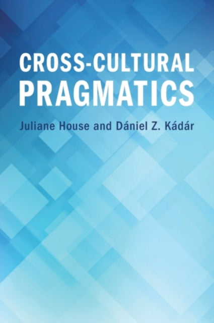 Book cover of: Cross-Cultural Pragmatics. By: Juliane House