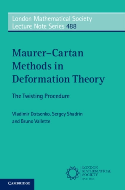 Book cover of: Maurer–Cartan Methods in Deformation Theory. By: Vladimir Dotsenko