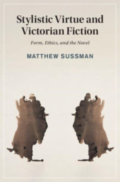 Book cover of: Stylistic Virtue and Victorian Fiction. By: Matthew Sussman
