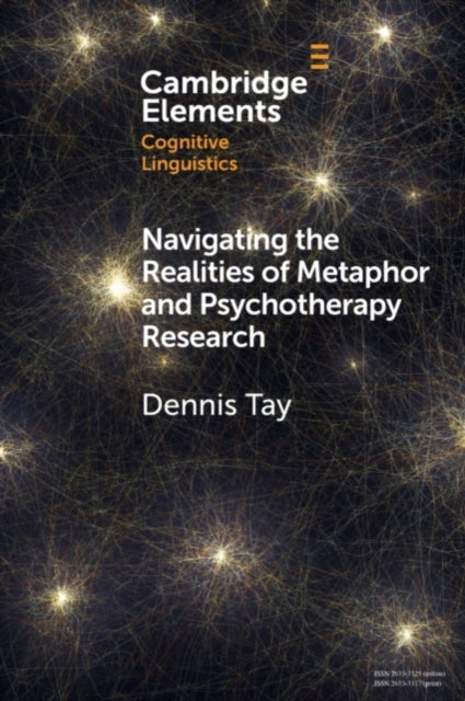 Book cover of: Navigating the Realities of Metaphor and Psychotherapy Research. By: Dennis Tay