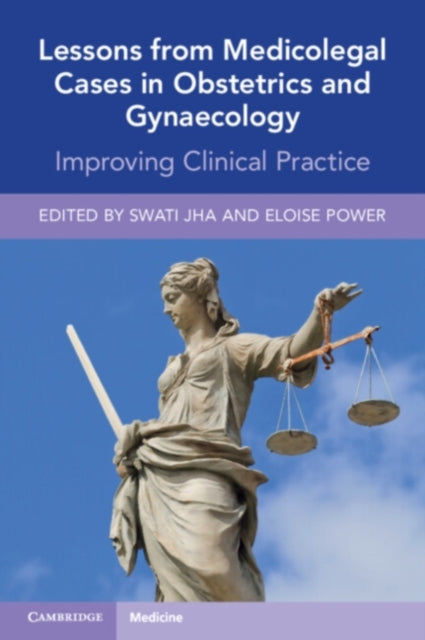Book cover of: Lessons from Medicolegal Cases in Obstetrics and Gynaecology. By: Swati Jha