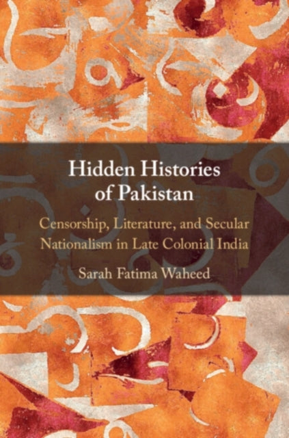 Book cover of: Hidden Histories of Pakistan. By: Sarah Fatima Waheed