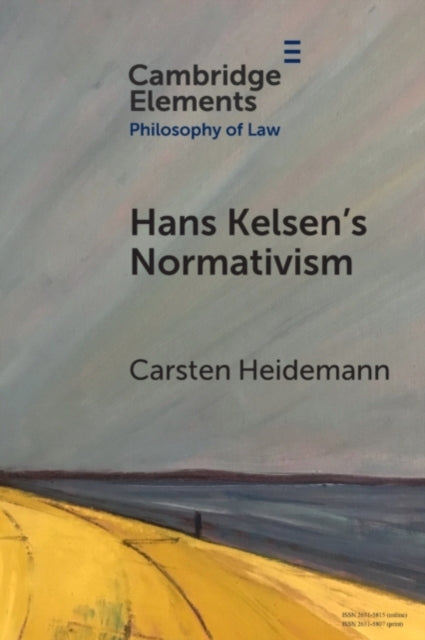 Book cover of: Hans Kelsen's Normativism. By: Carsten Heidemann