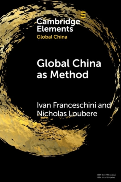 Book cover of: Global China as Method. By: Ivan Franceschini