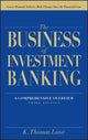 Book cover of: Business of Investment Banking. By: K. Thomas Liaw