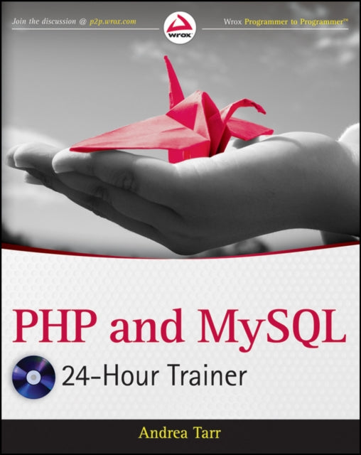 Book cover of: PHP and MySQL 24-Hour Trainer. By: Andrea Tarr