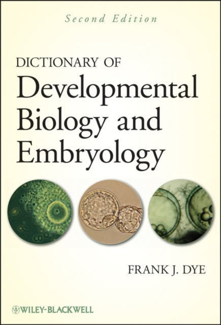 Book cover of: Dictionary of Developmental Biology and Embryology. By: Frank J. Dye