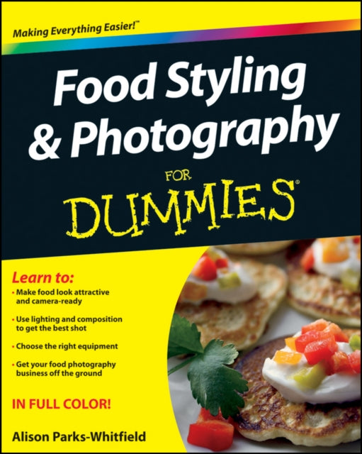 Book cover of: Food Styling and Photography For Dummies. By: Alison Parks-Whitfield
