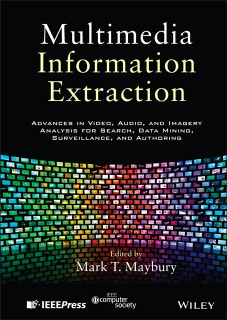 Book cover of: Multimedia Information Extraction. By: Mark T. Maybury