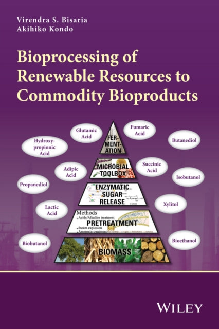 Book cover of: Bioprocessing of Renewable Resources to Commodity Bioproducts. By: Virendra S. Bisaria