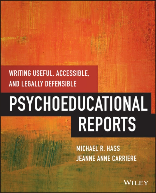 Book cover of: Writing Useful, Accessible, and Legally Defensible Psychoeducational Reports