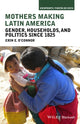 Book cover of: Mothers Making Latin America. By: Erin O'Connor