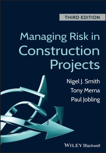 Book cover of: Managing Risk in Construction Projects. By: Nigel J. Smith