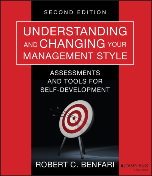 Book cover of: Understanding and Changing Your Management Style. By: Robert C. Benfari