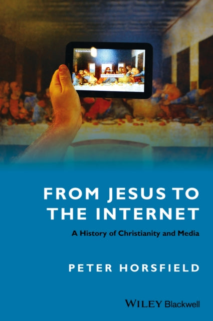 Book cover of: From Jesus to the Internet. By: Peter Horsfield