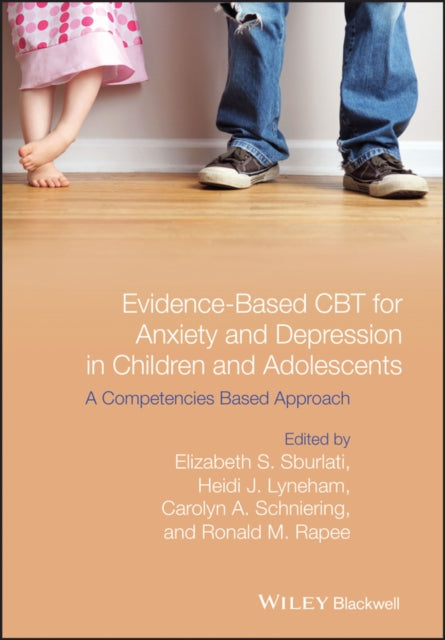 Book cover of: Evidence-Based CBT for Anxiety and Depression in Children and Adolescents