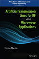 Book cover of: Artificial Transmission Lines for RF and Microwave Applications. By: Ferran Martín