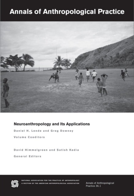 Book cover of: Neuroanthropology and Its Applications. By: Daniel H. Lende