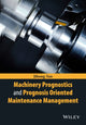 Book cover of: Machinery Prognostics and Prognosis Oriented Maintenance Management. By: Jihong Yan