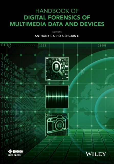 Book cover of: Handbook of Digital Forensics of Multimedia Data and Devices. By: Anthony T. S. Ho