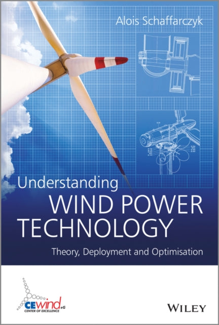 Book cover of: Understanding Wind Power Technology. By: Alois Schaffarczyk