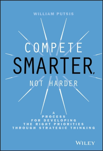 Book cover of: Compete Smarter, Not Harder. By: William Putsis