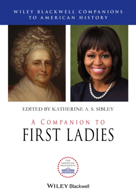 Book cover of: Companion to First Ladies. By: Katherine A. S. Sibley