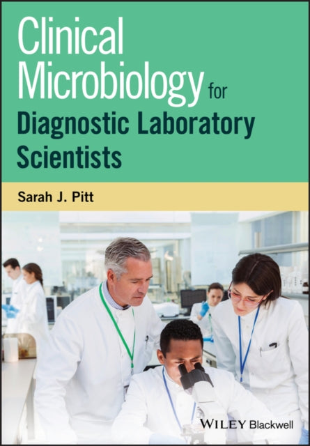 Book cover of: Clinical Microbiology for Diagnostic Laboratory Scientists. By: Sarah Jane Pitt