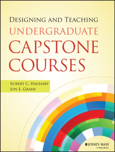 Book cover of: Designing and Teaching Undergraduate Capstone Courses. By: Robert C. Hauhart