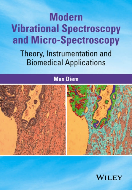 Book cover of: Modern Vibrational Spectroscopy and Micro-Spectroscopy. By: Max Diem
