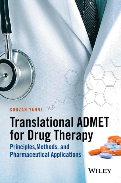 Book cover of: Translational ADMET for Drug Therapy. By: Souzan Yanni