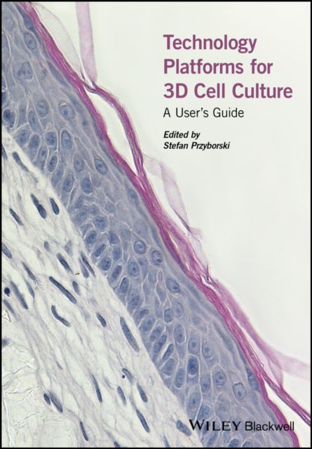 Technology Platforms for 3D Cell Culture