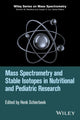Book cover of: Mass Spectrometry and Stable Isotopes in Nutritional and Pediatric Research